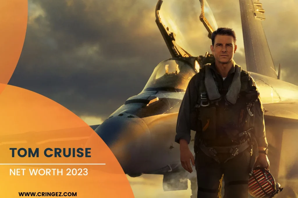 Tom Cruise Net Worth 2023
